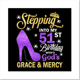 Stepping Into My 51st Birthday With God's Grace & Mercy Bday Posters and Art